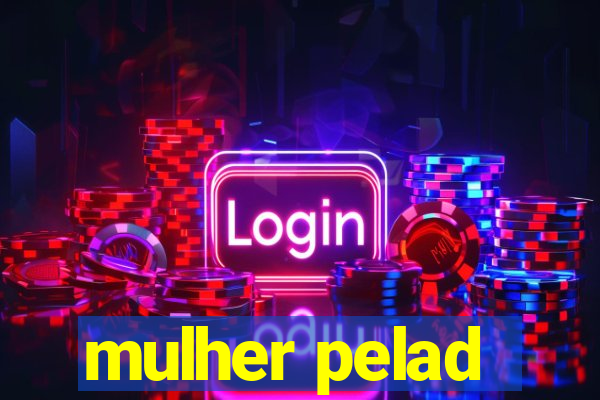 mulher pelad